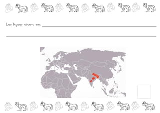 Los tigres viven en _____________________________________________

___________________________________________________________.
 