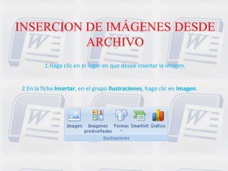 3.Busque la imagen que desee insertar.4.Haga doble clic en la imagen que desee insertarUna vez seleccionado el archivo que queremos importar pulsaremos el botón Insertar y la imagen se copiará en nuestro documento. 