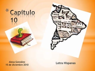 Capitulo10 Alexa González 15 de diciembre 2010 LetraHispanas 