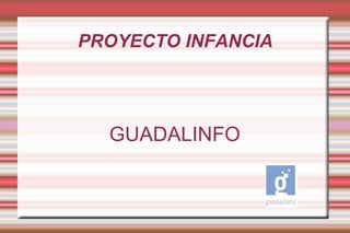 PROYECTO INFANCIA GUADALINFO 