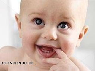 DEPENDIENDO DE…
 