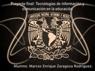 Alumno: Marcos Enrique Zaragoza Rodríguez.
 