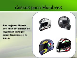 Cascos para Hombres

Los mejores diseños
con altos estándares de
seguridad para que
viajes tranquilo en tu
moto.

 
