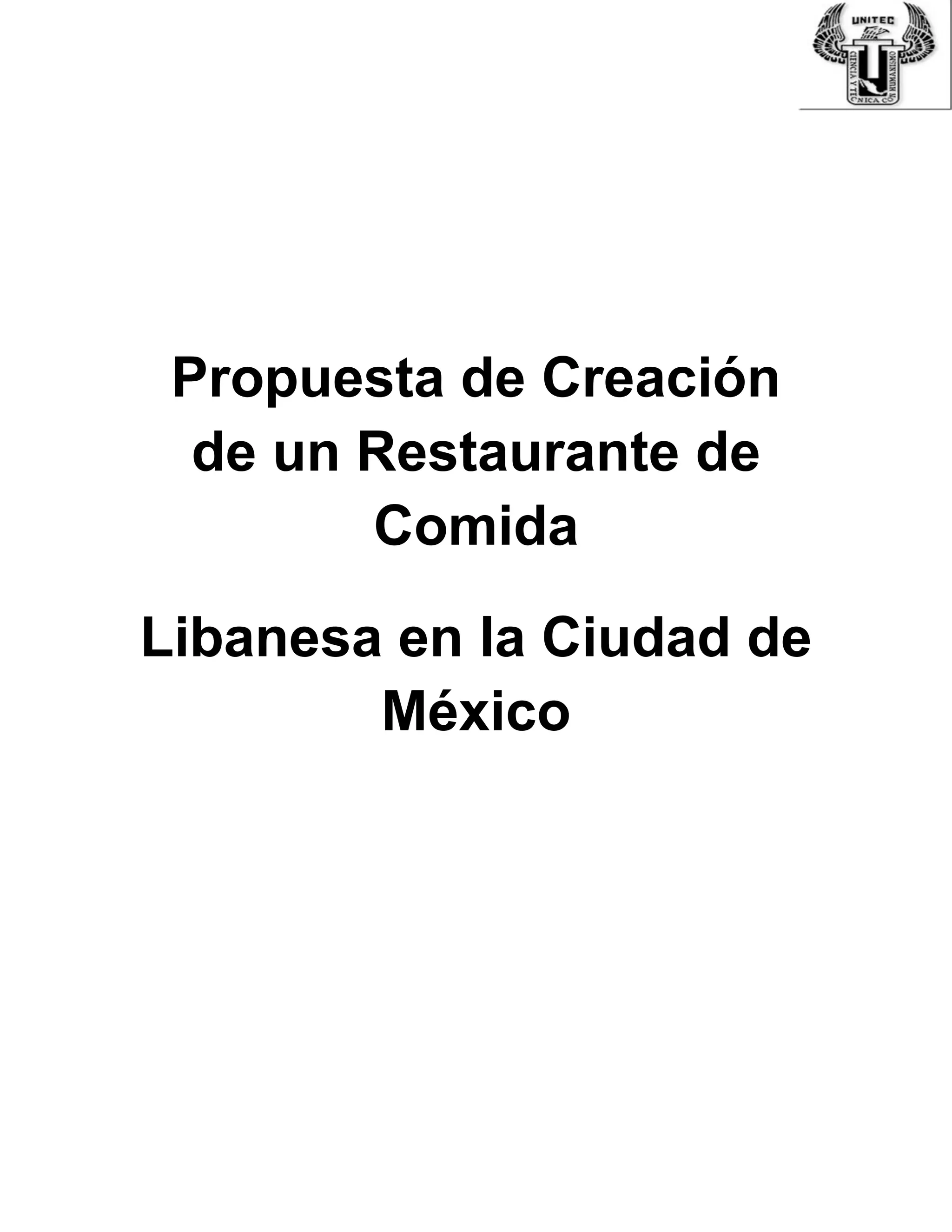 Propuesta de Creación
de un Restaurante de
Comida
Libanesa en la Ciudad de
México
 