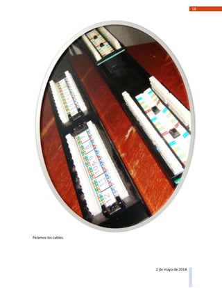 18
2 de mayo de 2014
Pelamos los cables.
 