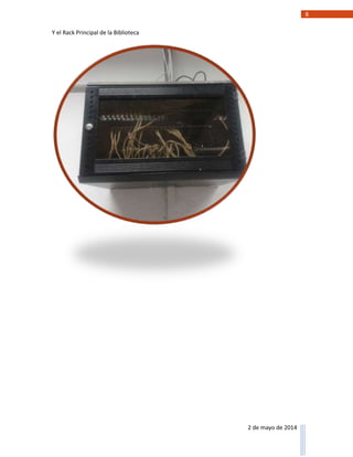 8
2 de mayo de 2014
Y el Rack Principal de la Biblioteca
 