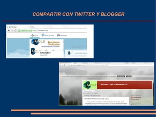 COMPARTIR CON TWITTER Y BLOGGER
 