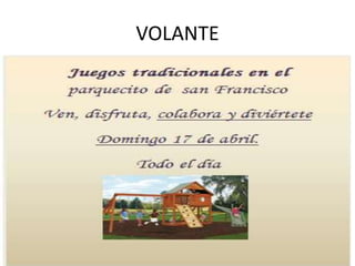 VOLANTE
 