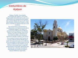 Costumbres de
Ajalpan
Ajalpan, Puebla.-Autoridades
municipales de Ajalpan y el Comité
Organizador de la Feria de Coculco 2...