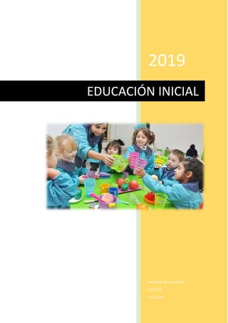 2019
jessenia rebaza perez
UCV-CIS
4-5-2019
EDUCACIÓN INICIAL
 