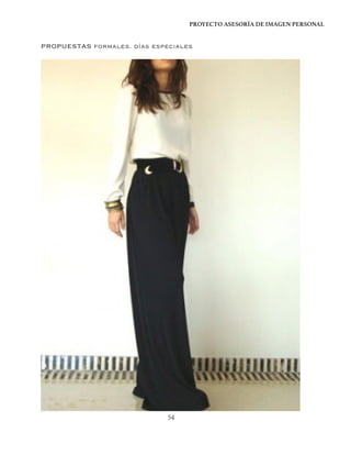 PROYECTO ASESORÍA DE IMAGEN PERSONAL
PROPUESTAS formales. días especiales
54
 