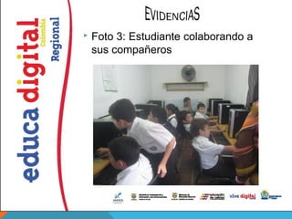    Foto 3: Estudiante colaborando a
    sus compañeros
 