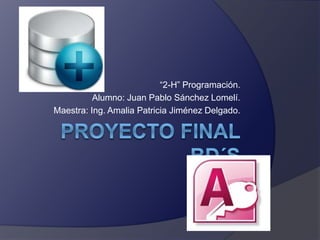 “2-H” Programación.
Alumno: Juan Pablo Sánchez Lomelí.
Maestra: Ing. Amalia Patricia Jiménez Delgado.
 
