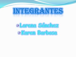 INTEGRANTES
 