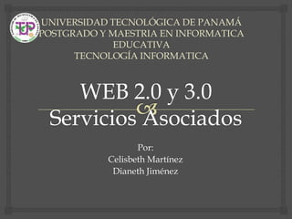 Por:
Celisbeth Martínez
Dianeth Jiménez
UNIVERSIDAD TECNOLÓGICA DE PANAMÁ
POSTGRADO Y MAESTRIA EN INFORMATICA
EDUCATIVA
TECNOLOGÍA INFORMATICA
 