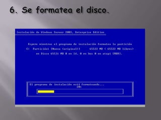 6. Se formatea el disco.