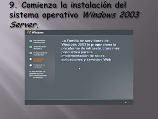 9. Comienza la instalación del sistema operativo Windows 2003 Server.