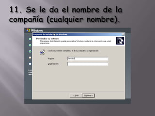 11. Se le da el nombre de la compañía (cualquier nombre).