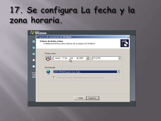 17. Se configura La fecha y la zona horaria. 
