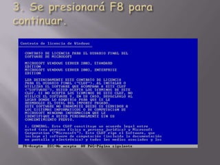 3. Se presionará F8 para continuar.