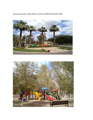 Ubicación del lugar: Jesús García, Centro, 83000 Hermosillo, SON
 