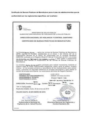 Certificado de Buenas Prácticas de Manufactura para el caso de establecimientos que de
conformidad con los reglamentos específicos así lo señalen
 