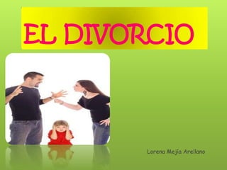 EL DIVORCIO

Lorena Mejía Arellano

 