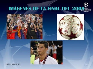 IMÁGENES DE LA FINAL DEL 2009 