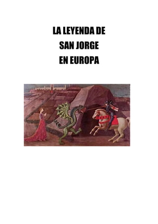 LA LEYENDA DE
SAN JORGE
EN EUROPA
 