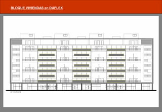 BLOQUE VIVIENDAS en DUPLEX
 