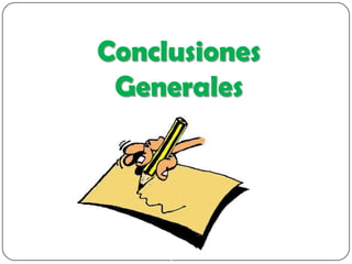 Conclusiones
 Generales
 
