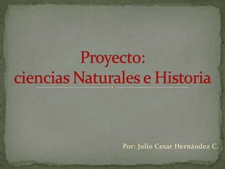 Por: Julio Cesar Hernández C.