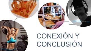 "Priscilla Del Canto - Fitness photoshoot" by Haze Kware is
licensed under CC BY-NC-ND 4.0
"Explora-productos-realidad-aumentada"by tuaulamac is licensed under CC BY-NC-SA 2.0
"Explora-productos-realidad-
aumentada" by tuaulamac is licensed under CC
BY-NC-SA 2.0
"Explora-productos-realidad-
aumentada"by tuaulamac is licensed under CC BY-NC-SA
2.0
CONEXIÓN Y
CONCLUSIÓN
 