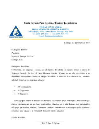 Carta Enviada Para Gestionar Equipos Tecnológicos
CIUDAD SANTA MARÍA
LICEO HERMANA JOSEFINA SERRANO
Calle Principal #156, ...