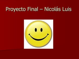 Proyecto Final – Nicolás Luis 