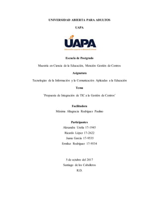 UNIVERSIDAD ABIERTA PARA ADULTOS
UAPA
Escuela de Postgrado
Maestría en Ciencia de la Educación, Mención Gestión de Centros...