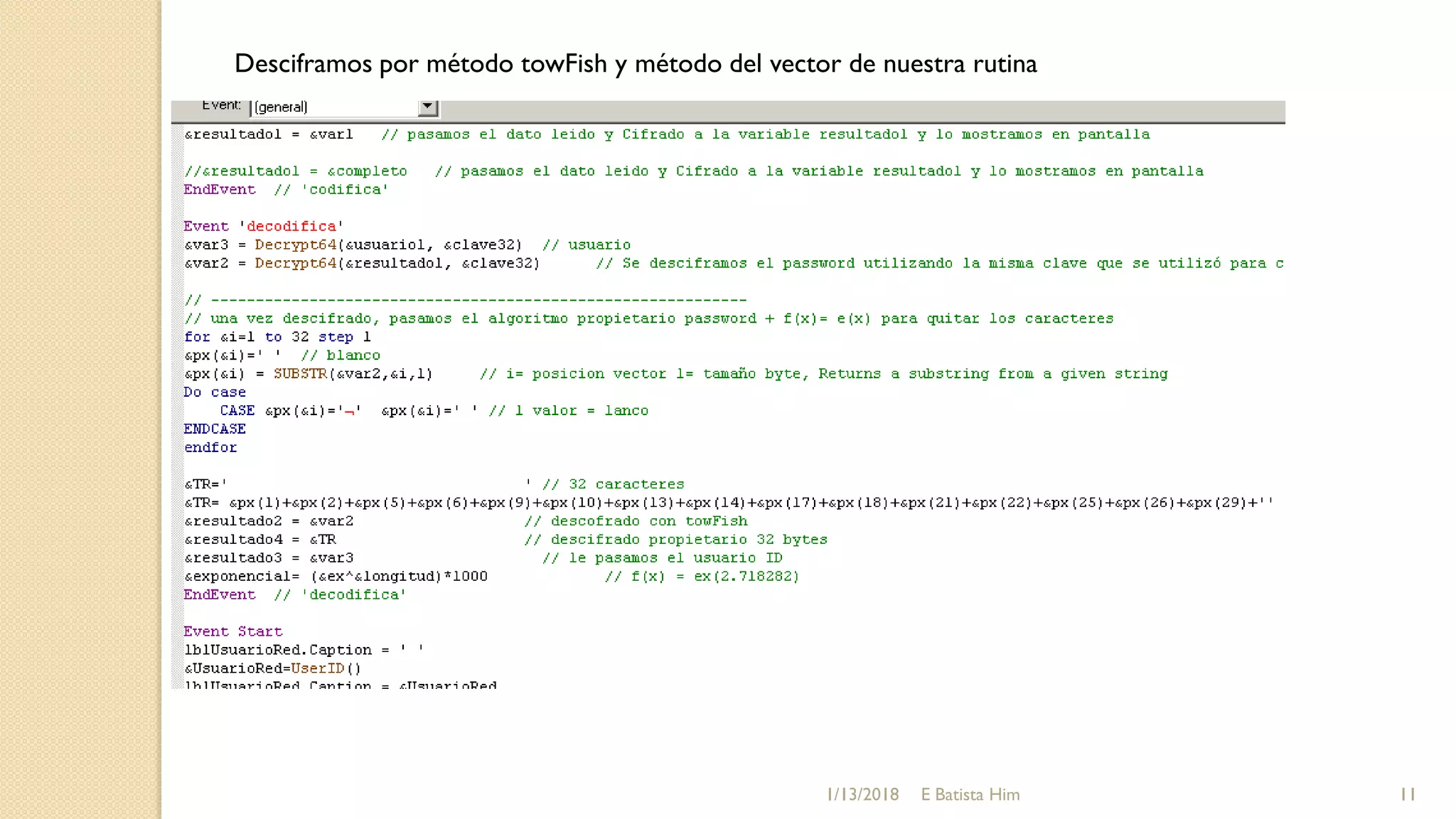 Desciframos por método towFish y método del vector de nuestra rutina
1/13/2018 11E Batista Him
 