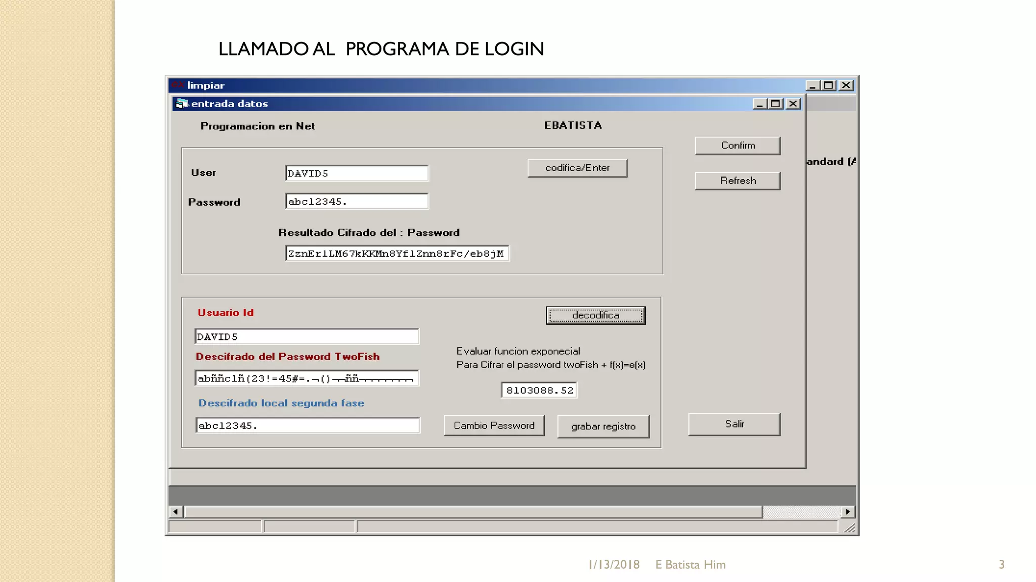 LLAMADO AL PROGRAMA DE LOGIN
1/13/2018 3E Batista Him
 