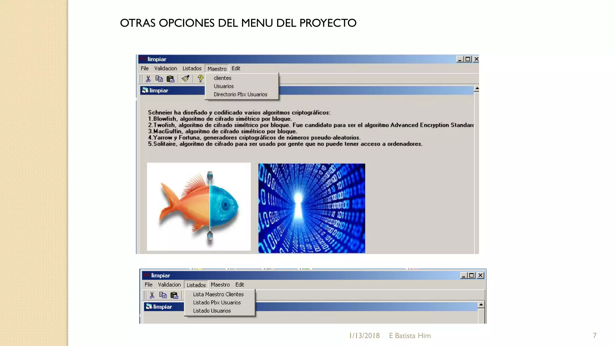OTRAS OPCIONES DEL MENU DEL PROYECTO
1/13/2018 7E Batista Him
 