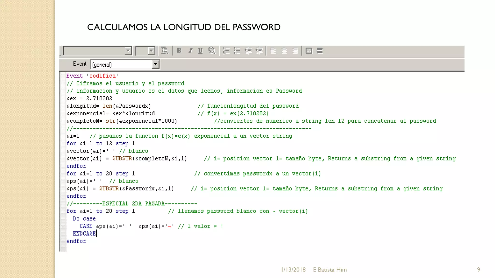 CALCULAMOS LA LONGITUD DEL PASSWORD
1/13/2018 9E Batista Him
 