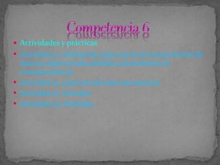  Actividades y prácticas
 Actividad 22. Definiendo cada una de las características de
macros, hipervínculo, platillas y documentos de
correspondencia.
 Actividad 23. ¿Qué tan útil será usar macros?
 Actividad 27. Vínculos.
 Actividad 28. Plantillas.
 