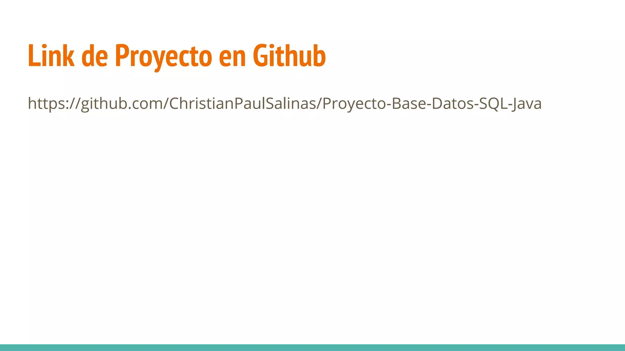 Link de Proyecto en Github
https://github.com/ChristianPaulSalinas/Proyecto-Base-Datos-SQL-Java
 