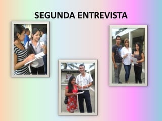 SEGUNDA ENTREVISTA

 