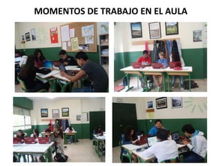 MOMENTOS DE TRABAJO EN EL AULA
 