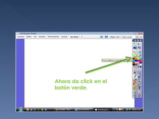 Ahora da click en el
botón verde.
 