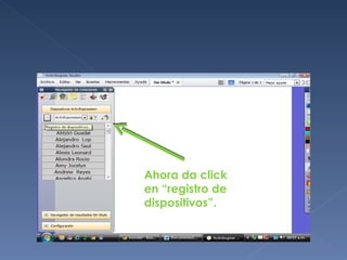 Ahora da click
en “registro de
dispositivos”.
 