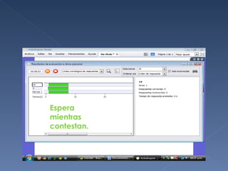 Espera
mientras
contestan.
 