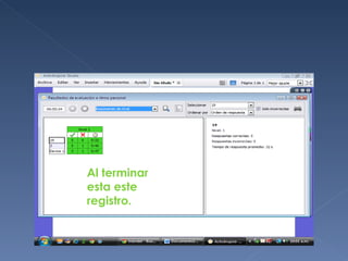 Al terminar
esta este
registro.
 