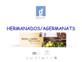 HERMANADOS/AGERMANATS

 