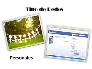 Tipo de Redes




Personales
 